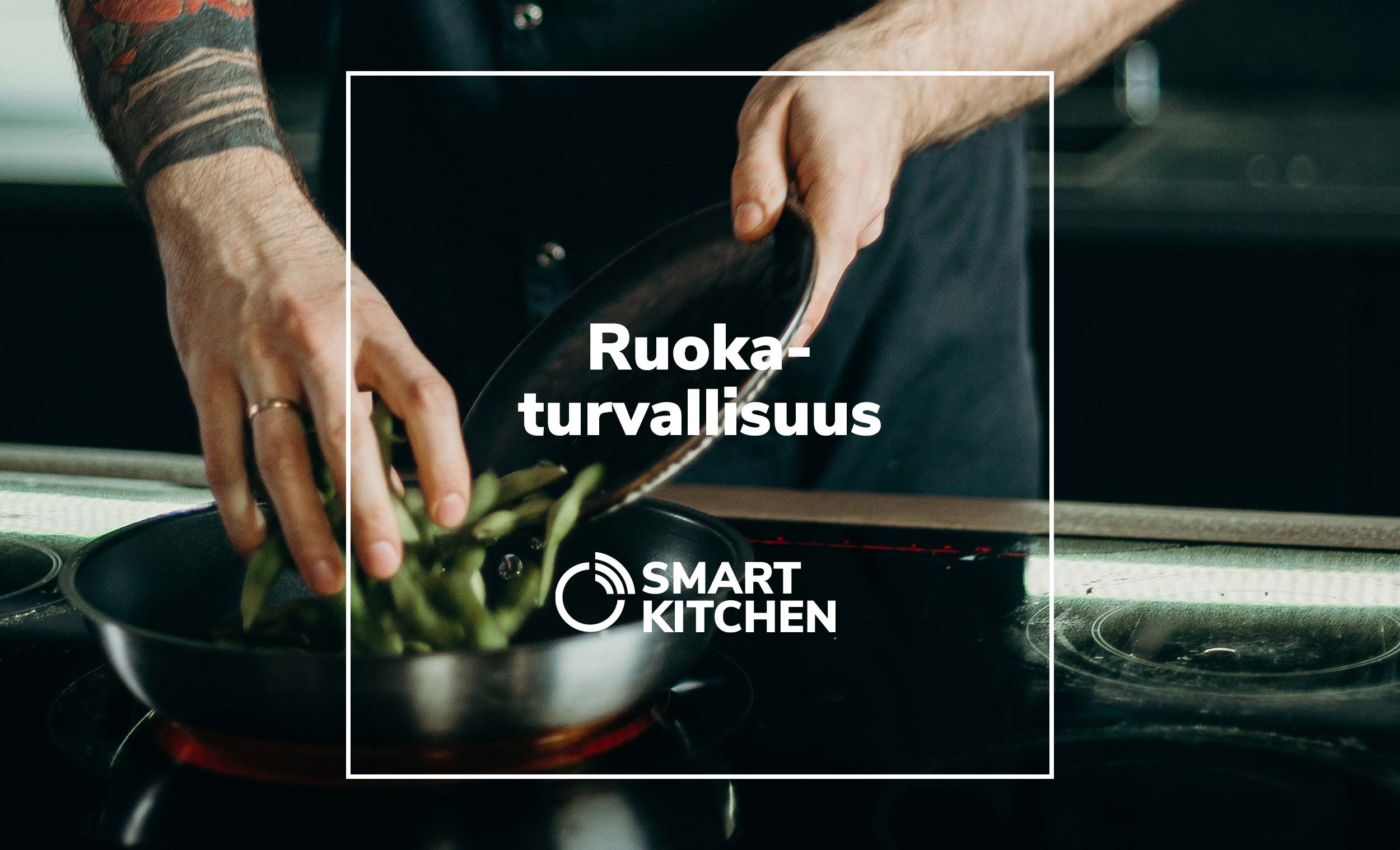 Ruokaturvallisuus | Suomalaisen ruoan päivä | SmartKitchen ajankohtaista